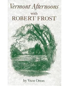 Vermont Afternoons With Robert Frost