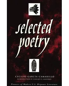 Selected Poetry of Cecilio garcia-camarillo