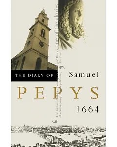 The Diary of Samuel pepys: 1664