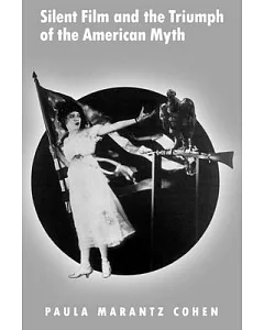 Silent Film & the Triumph of the American Myth