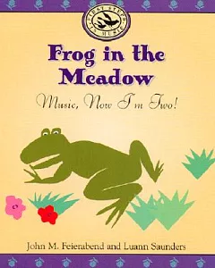 Frog in the Meadow: Music, Now I’m Two!