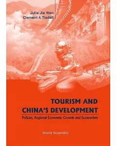 Tourism and China’s Development: Policies, Regional Economic Growth and Ecotourism