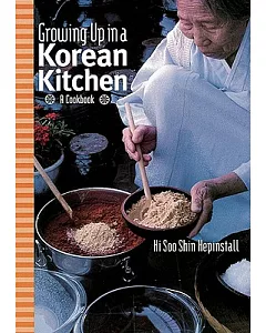 Growing Up in a Korean Kitchen: A Cookbook