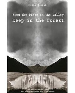 From the Place in the Valley Deep in the Forest: Stories