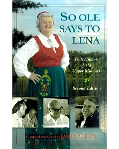 So Ole Says to Lena: Folk Humor of the Upper Midwest