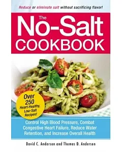 The No-Salt Cookbook: Reduce or Eliminate Salt Without Sacrificing Flavor