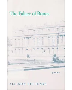 The Palace of Bones: Poems