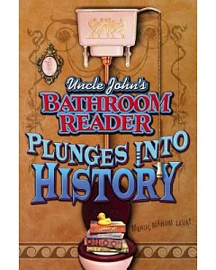 Uncle John’s bathroom Reader Plunges into History