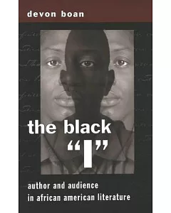 The Black ��I��: Author and Audience in African-American Literature