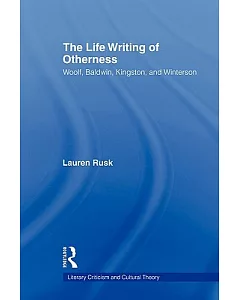 The Life and Writing of Otherness: Woolf, Baldwin, Kingston, and Winterson