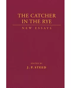 The Catcher in the Rye: New Essays