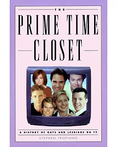 The Prime Time Closet: A History of Gays and Lesbians on TV