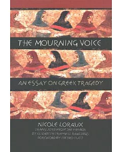 The Mourning Voice: An Essay on Greek Tragedy