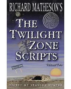 richard Matheson’s the Twilight Zone Scripts