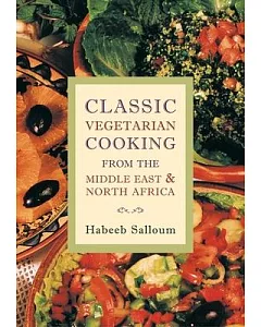 Classic Vegetarian Cooking from the Middle East & North Africa