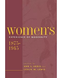 Women’s Experience of Modernity 1875-1945