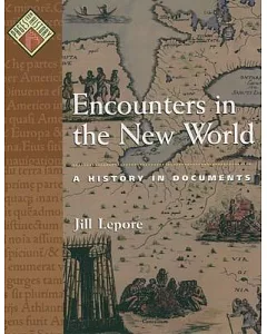 Encounters in the New World: A History in Documents