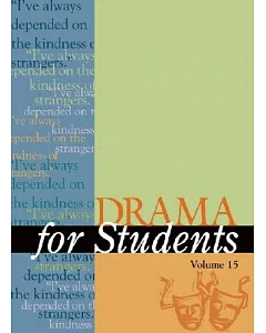 Drama for Students: Presenting Alalysis, Context, and Criticism on Commonly Studied Dramas