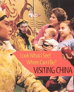 Look What I See! Where Can I Be?: Visiting China