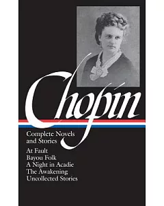 Kate Chopin: Complete Novels and Stories