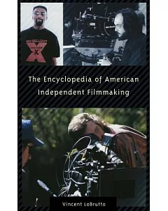 The Encyclopedia of American Independent Filmmaking