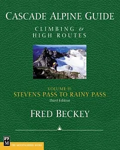 Cascade Alpine Guide: Climbing and High Routes, Stevens Pass to Rainy Pass
