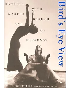 Bird’s Eye View: Dancing With Martha Graham and on Broadway
