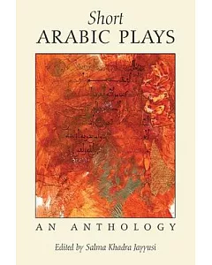 Short Arabic Plays: An Anthology