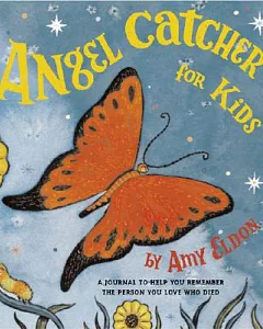 Angel Catcher for Kids: A Journal to Help You Remember the Person Who Died