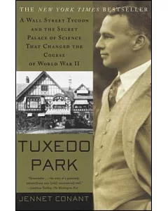 Tuxedo Park: A Wall Street Tycoon and the Secret Palace of Science That Changed the Course of World War II