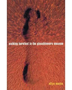Walking Barefoot in the Glassblowers Museum