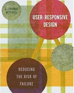 User-Responsive Design: Reducing the Risk of Failure