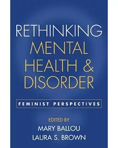 Rethinking Mental Health and Disorder: Feminist Perspectives