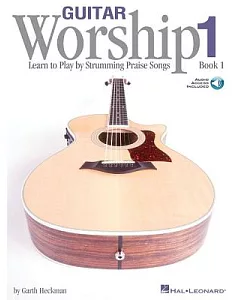 Guitar Worship - Method Book 1: Learn to Play by Strumming Praise Songs