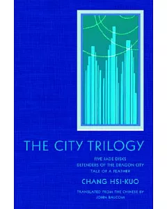 The City Trilogy: Five Jade Disks, Defenders of the Dragon City, Tale of a Feather