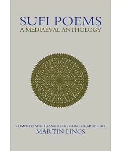 Sufi Poems: A Medieval Anthology