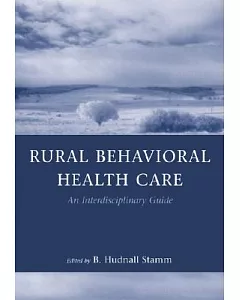 Rural Behavioral Health Care: An Interdisciplinary Guide