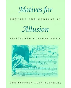 Motives for Allusion: Context and Content in Nineteenth-Century Music