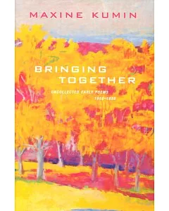 Bringing Together: Uncollected Early Poems 1958-1988