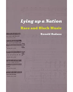 Lying Up a Nation: Race and Black Music