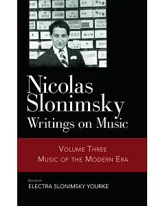 Nicholas Slonimsky Writings on Music: Music of the Modern Era