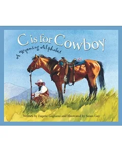 C Is for Cowboy: A Wyoming Alphabet
