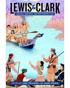 Lewis & Clark: Legacies, Memories, and New Perspectives