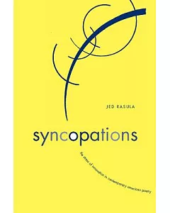Syncopations: The Stress of Innovation in Recent American Poetry