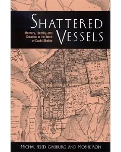 Shattered Vessels: Memory, Identity, and Creation in the Work of David Shahar