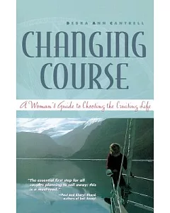 Changing Course: A Woman’s Guide to Choosing the Cruising Life