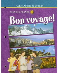 Bon Voyage!: Glencoe French 1B : Audio Activities Booklet