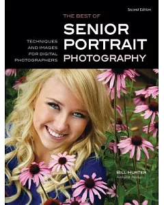 The Best of Teen and Senior Portrait Photography: Techniques and Images from the Pros
