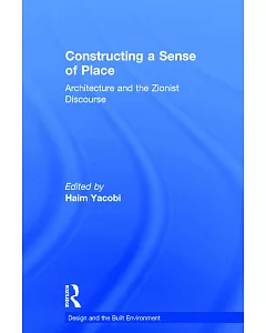 Constructing a Sense of Place: Architecture and the Zionist Discourse