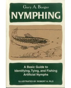 Nymphing: A Basic Guide to Identifying, Tying, and Fishing Artificial Nymphs